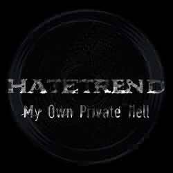 Hatetrend : My Own Private Hell